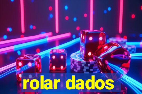 rolar dados